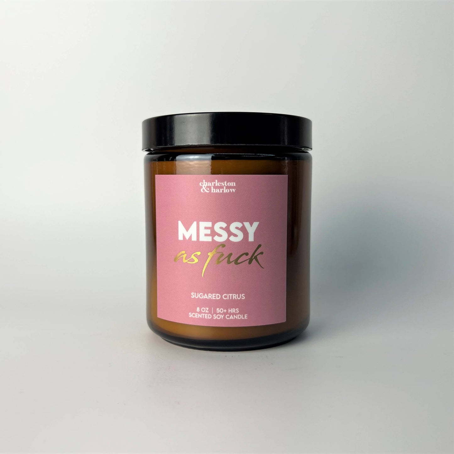 Charleston & Harlow Candle Co. - MESSY AF - Sugared Citrus Sweary Soy Candle 8oz