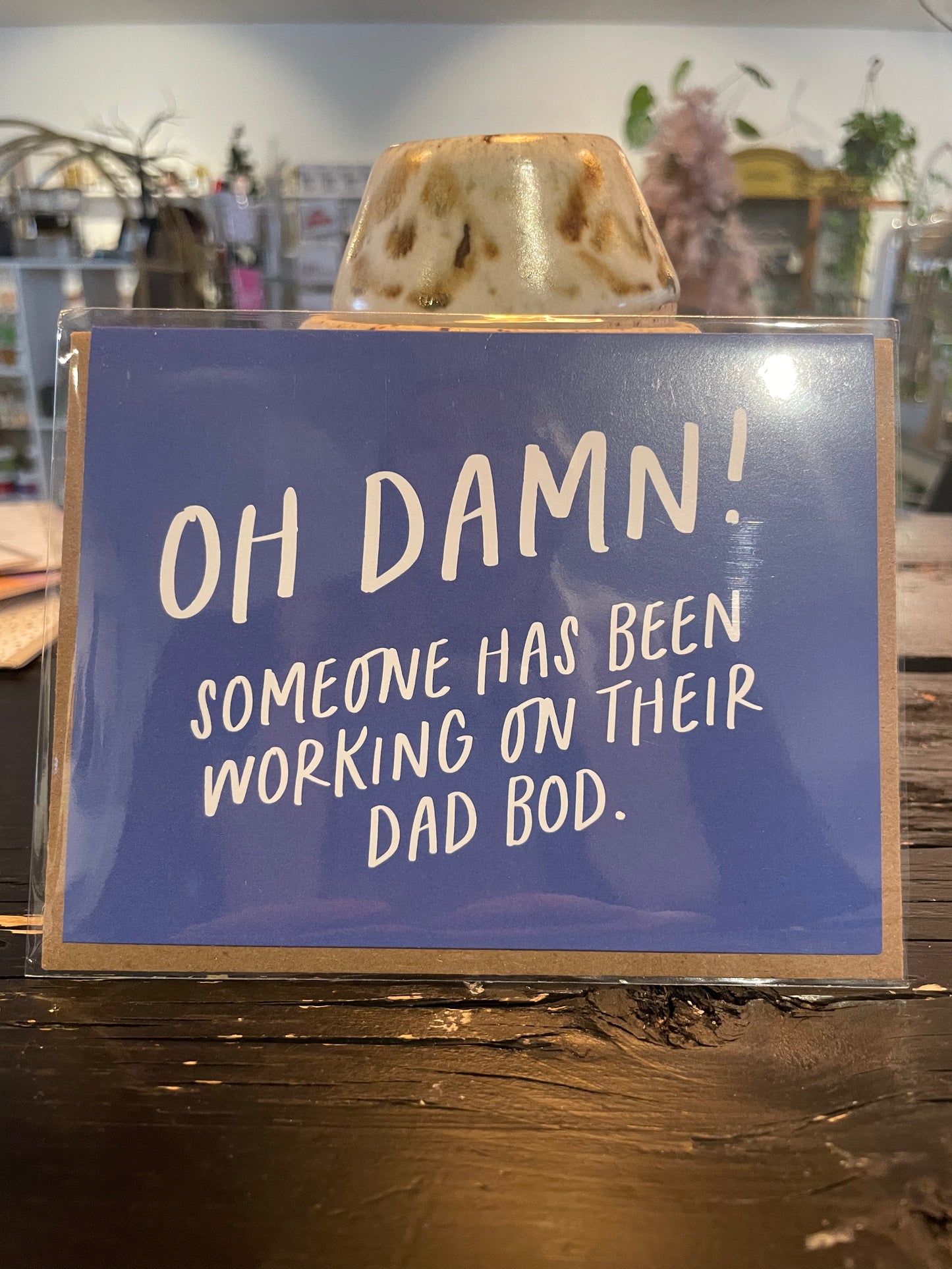 Someone Has Been Working on Their Dad Bad Card