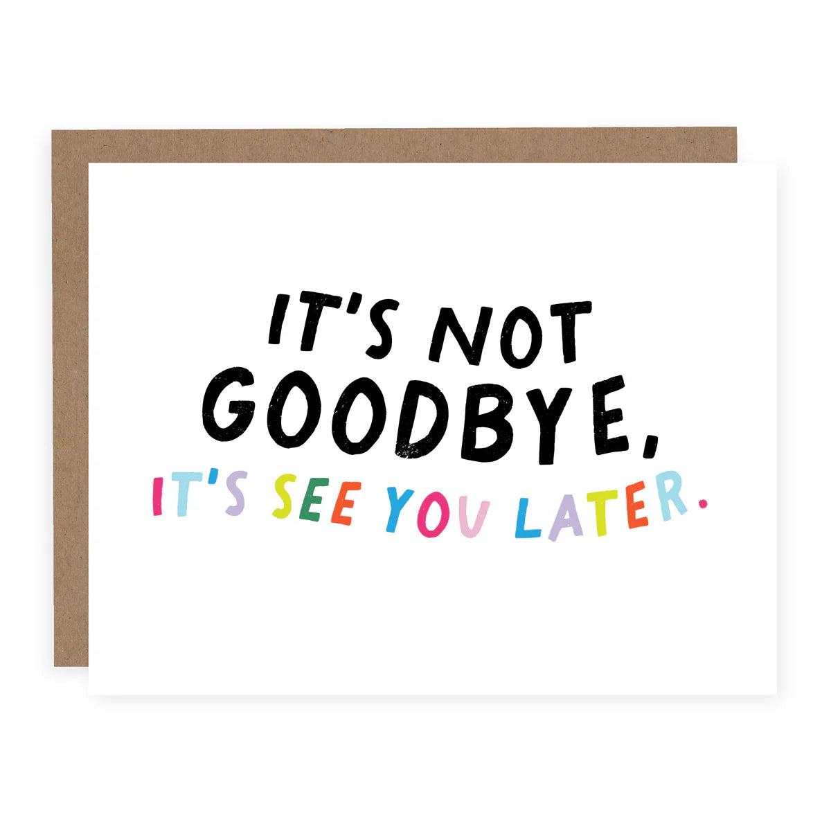It’s Not Goodbye Card