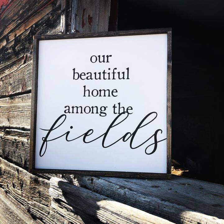 Our Beautiful Home amongst the fields wood sign
