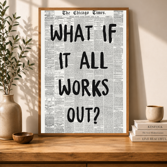 Soft Press Studio - What If It All Works Out Print: 8"x10"
