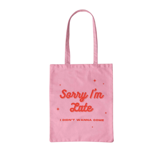 Sorry I'm Late Organic Cotton Tote | Last Chance