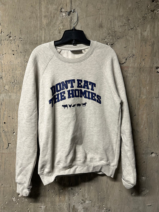 Don’t Eat The Homies Crewneck Sz M
