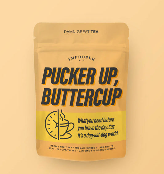 Pucker Up, Buttercup Tea