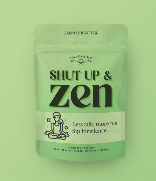 Shut Up and Zen Tea