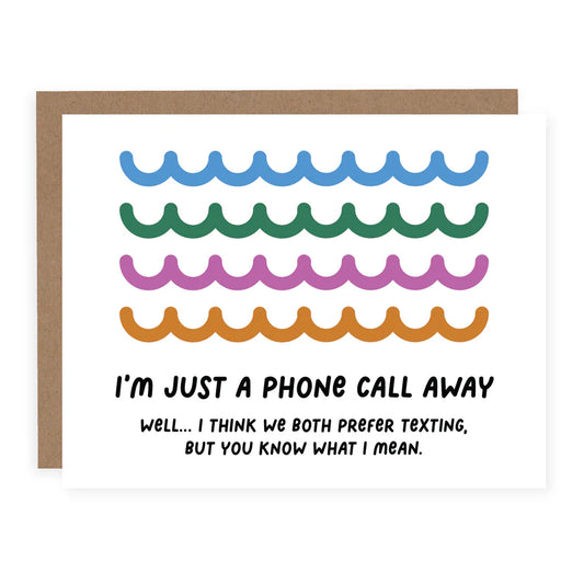 I’m Just a Phone Call Away Card