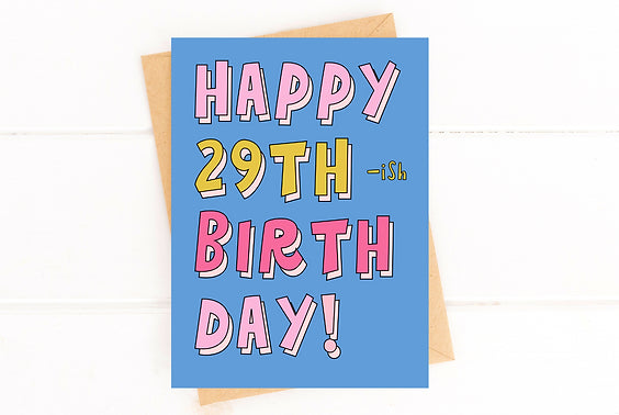 Happy 29th-ish Birthday Greeting Card