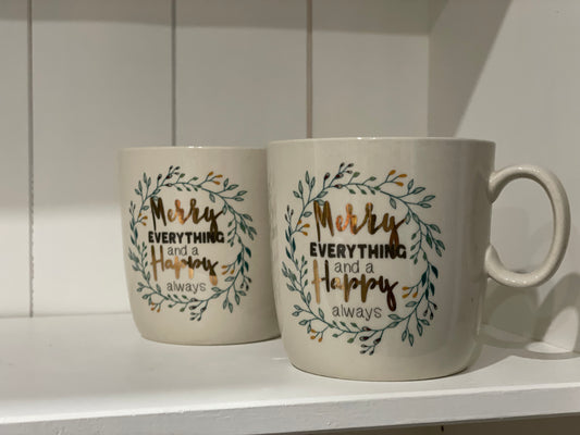 Merry Everything and Happy Always Mug