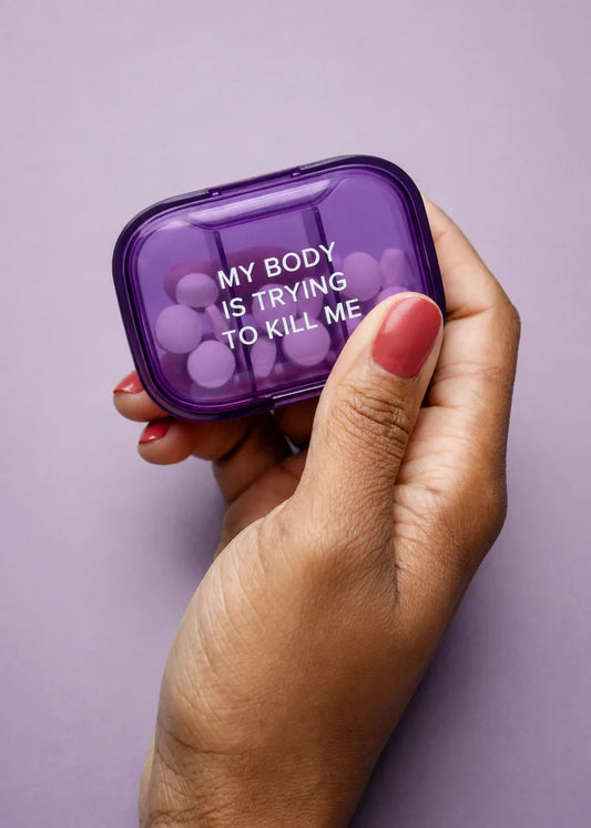My Body Is Trying to Kill Me Pill Box