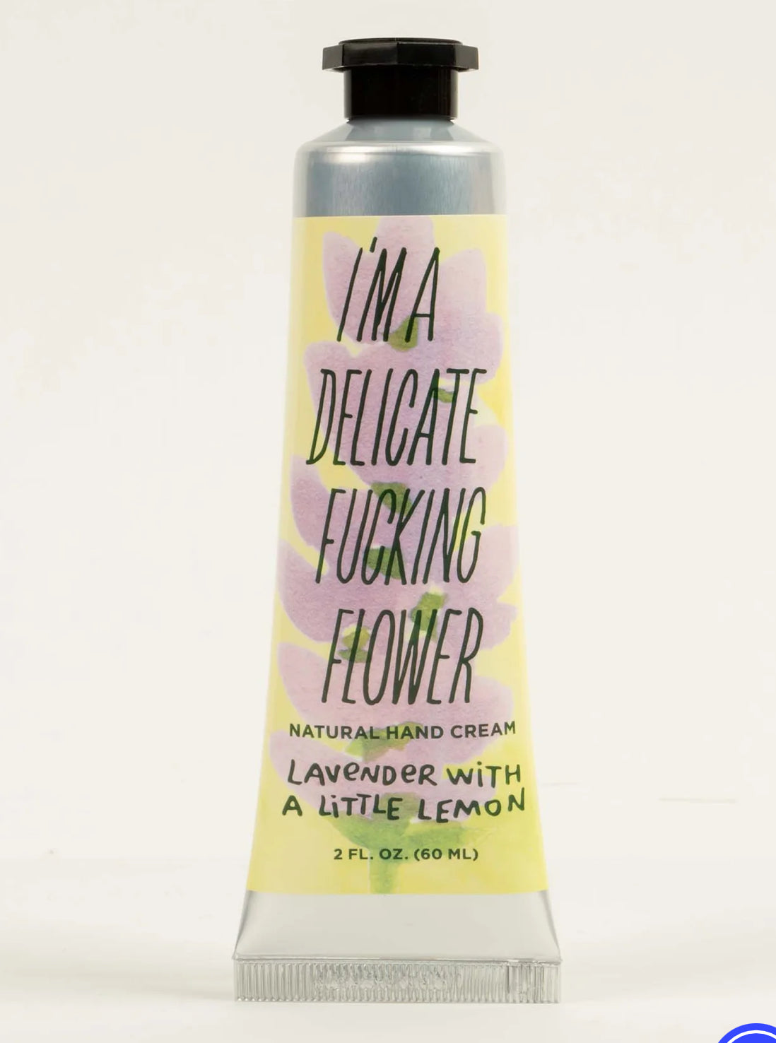 I'm A Delicate F*cking Flower - Lavender Lemon