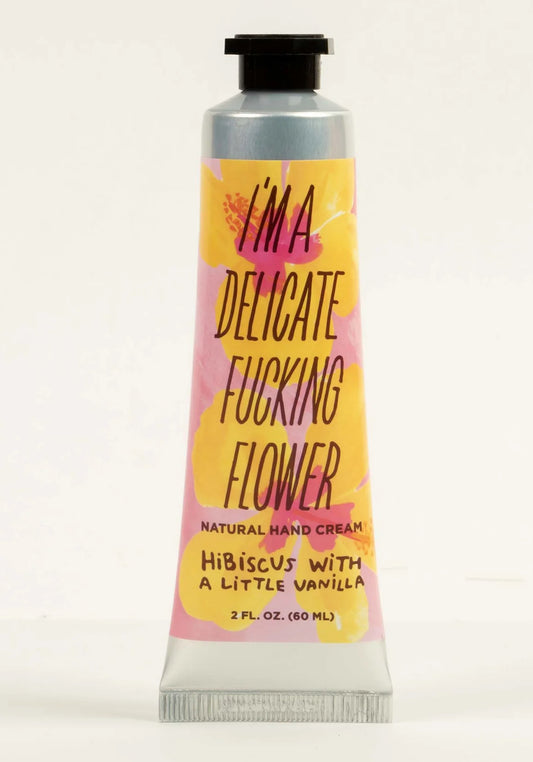 I'm A Delicate F*cking Flower - Hibiscus Vanilla