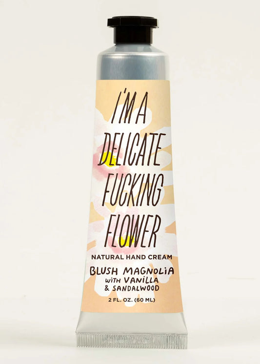 I'm A Delicate F*cking Flower - Magnolia & Sandalwood