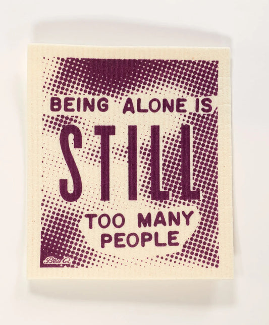 Being Alone Is Still Too Many People Swedish Dishcloth