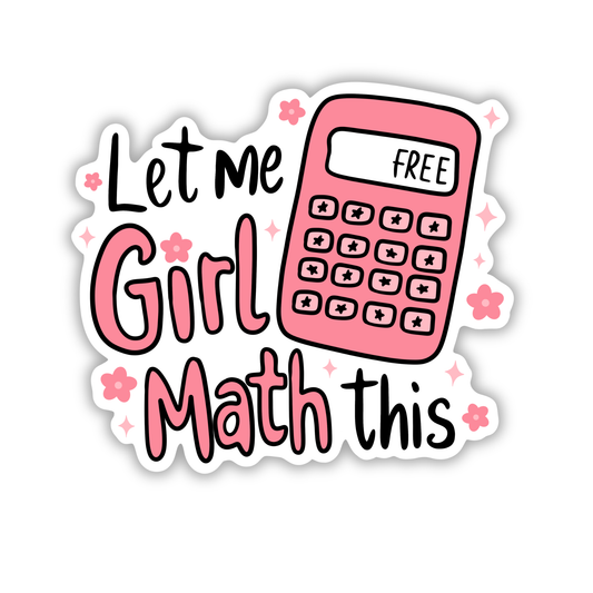 Soft Press Studio - Let Me Girl Math This Sticker