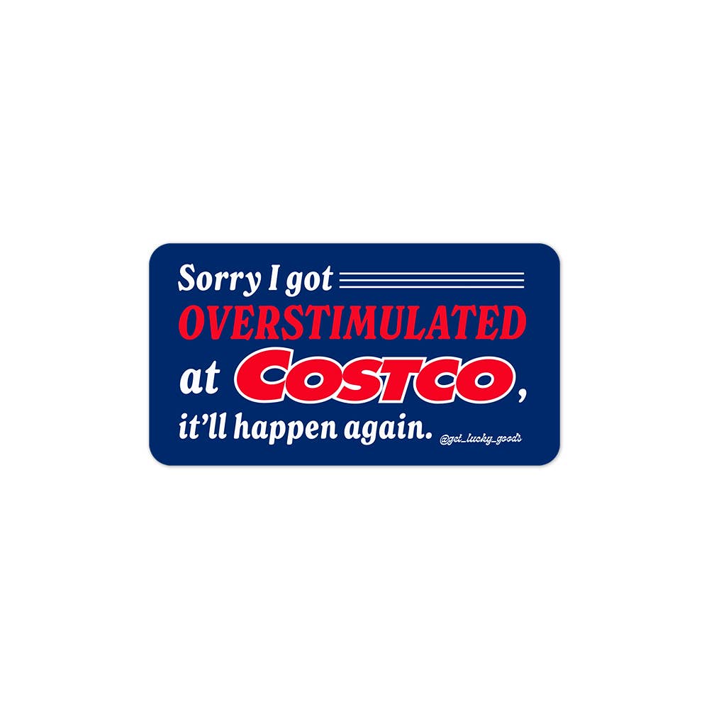 Lucky Goods Paper - Overstimulated at Costco Sticker – Matte Vinyl Sticker