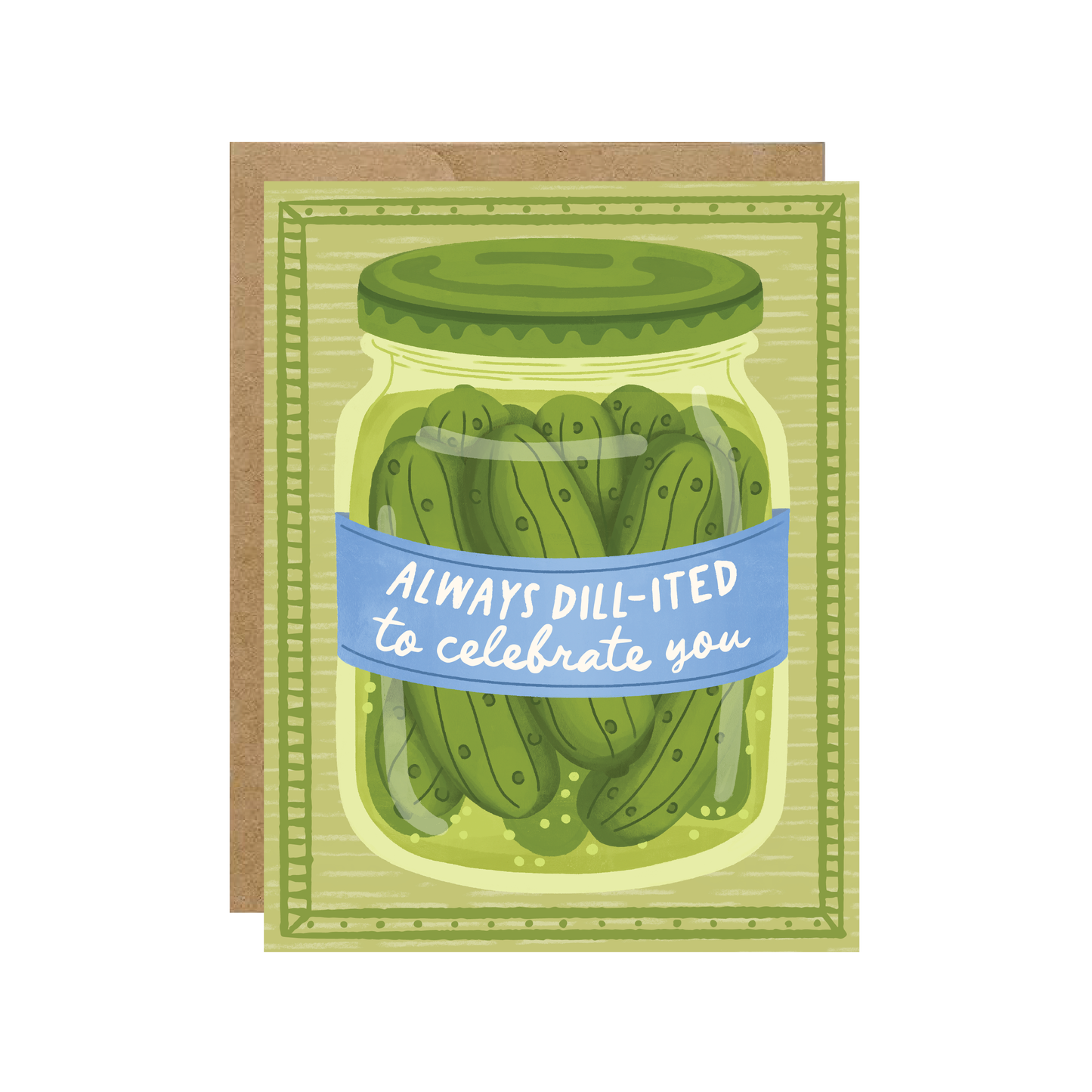 Simple Whimsy - Dill-ited To Celebrate You - Pickles Foodie Birthday Card