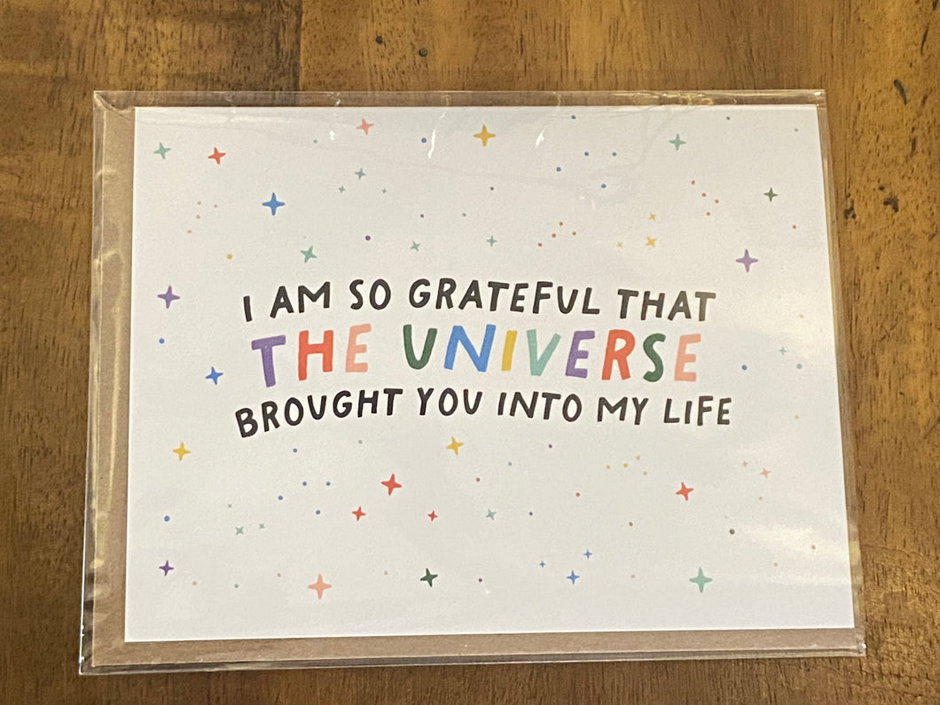 I Am So Grateful That The Universe Brought You Into My Life