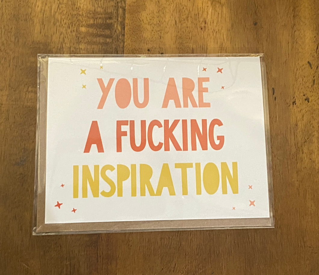 You are a F*ing Inspiration