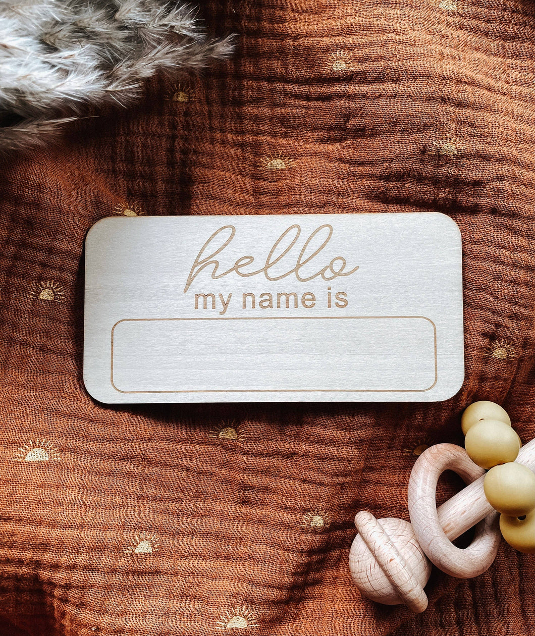 Hello My Name Is - Birth Announcement Sign